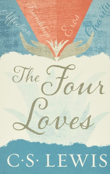 The Four Loves by C. S. Lewis